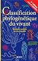 Classification phylog�n�tique du vivant