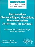 Électrostatique / Électrocinétique / Magnétisme / Électromagnétisme / Accélérateurs de particules