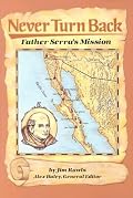 Never Turn Back: Father Serra's Mission (Stories of America)