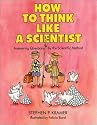 How to Think Like a Scientist: Answering Questions by the Scientific Method