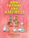 How to Think Like a Scientist: Answering Questions by the Scientific Method