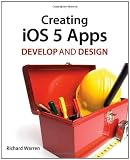 Creating iOS 5 Apps: Develop and Design