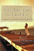 The Truths That Free Us: A Woman's Calling to Spiritual Transformation