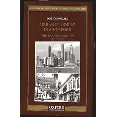 Urban Planning in Singapore: The Transformation of a City (South-East Asian Social Science Monographs)
