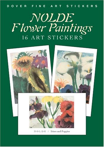 Nolde Flower Paintings: 16 Art Stickers (Dover Fine Art Stickers)