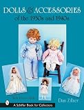 Dolls and Accessories of the 1930s and 1940s (Schiffer Book for Collectors)