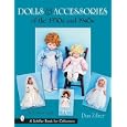 Dolls and Accessories of the 1930s and 1940s (Schiffer Book for Collectors) by Dian Zillner and Suzanne Silverthorn