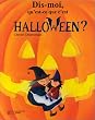 Dis-moi, qu'est-ce que c'est Halloween?