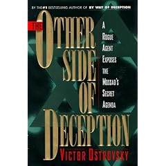 The Other Side of Deception: A Rogue Agent Exposes the Mossad's Secret Agenda