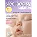 The Sleepeasy Solution: The Complete Guide to Getting Your Baby or Toddler to Sleep