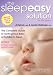The Sleepeasy Solution: The Complete Guide to Getting Your Baby or Toddler to Sleep