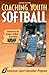 Coaching Youth Softball (Coaching Youth Sports Series)