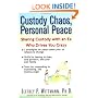 Custody Chaos, Personal Peace: Sharing Custody with an Ex Who is Driving You Crazy