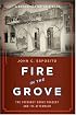 Fire in the Grove: The Cocoanut Grove Tragedy and Its Aftermath