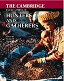 The Cambridge Encyclopedia of Hunters and Gatherers