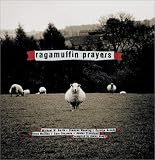  : Ragamuffin Prayers