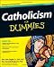 Catholicism For Dummies (For Dummies (Religion & Spirituality))