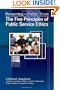 Preserving The Public Trust: The Five Principles Of Public Service Ethics