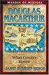 Douglas MacArthur: What Greater Honor (Heroes of History) (Heroes of History)