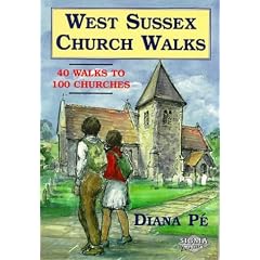 West Sussex Church Walks: 40 Walks to 100 Churches