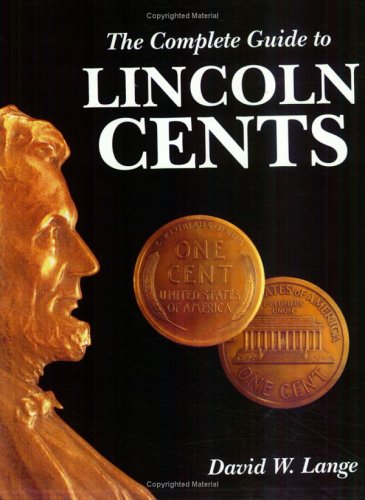 The Complete Guide to Lincoln Cents