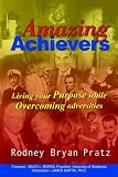Amazing Achievers: Living your purpose while overcoming adversities