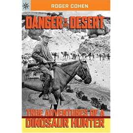 Danger in the Desert: True Adventures of a Dinosaur Hunter (Sterling Point)