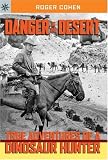Sterling Point Books: Danger in the Desert: True Adventures of a Dinosaur Hunter (Sterling Point Books)