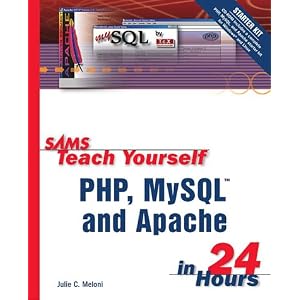 Sams Teach Yourself PHP, MySQL and Apache in 24 Hours (Sams Teach Yourself in 24 Hours)