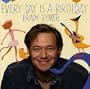 Every Day Is A Birthday