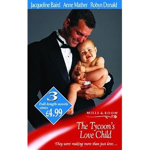 The Tycoon's Love Child (By Request) by Jacqueline Baird, Anne Mather, and Robyn Donald