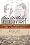 Unsettling the West: Eliza Farnham and Georgiana Bruce Kirby in Frontier California (California Legacy Book)