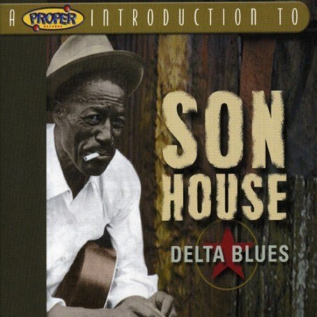 A Proper Introduction to Son House: Delta Blues