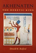 Akhenaten, the Heretic King