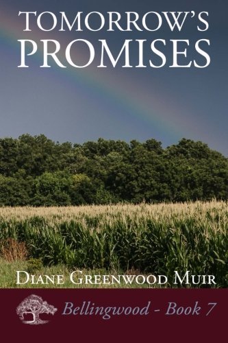 Tomorrow's Promises (Bellingwood) (Volume 7) by Diane Greenwood Muir (2014-09-02)