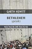 Bethlehem speaks : voices from the little town cry out