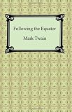 Following the Equator [with Biographical Introduction]