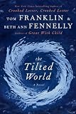 The Tilted World: A Novel