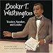 Booker T. Washington: Teacher, Speaker, and Leader (Biographies)