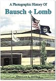 A Photographic History of Bausch Lomb