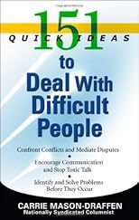 151 Quick Ideas to Deal With Difficult People (151 Quick Ideas)