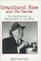 Grantland Rice and His Heroes: The Sportswriter as Mythmaker in the 1920s