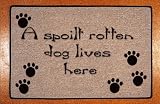 A Spoilt Rotten Dog Lives Here Decorative Mat