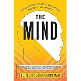 the mind leading scientists explore the brain memory personality and happiness best of edge series