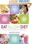 Eat All Day Diet: Eat 6 Meals A Day and Lose Weight Fast!