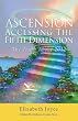 Ascension-Accessing The Fifth Dimension: The Truth About 2012