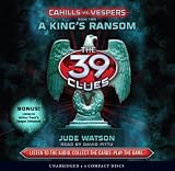 The 39 Clues: Cahills vs. Vespers Book 2: A King's Ransom - Audio Library Edition