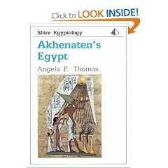 Akhenaten's Egypt (Shire Egyptology, No. 10) (Schire Egyptology Series No 10)