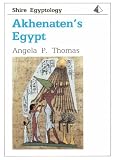  : Akhenaten's Egypt (Shire Egyptology, No. 10) (Schire Egyptology Series No 10)
