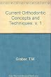 Current orthodontic concepts and techniques. vol.1